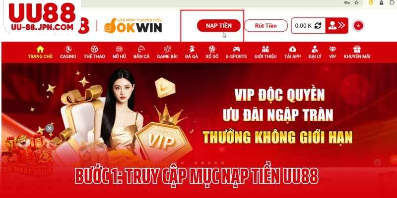 Bước 1: Truy cập mục nạp tiền UU88 Bước 1: Truy cập mục nạp tiền UU88