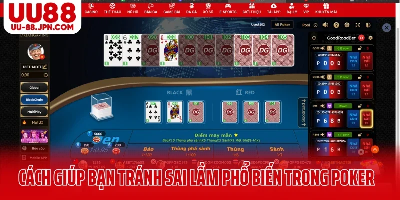 Top Sai Lầm Phổ Biến Trong Poker Khiến Bạn Thua Lặng Lẽ 7 Cách giúp bạn tránh sai lầm phổ biến trong Poker UU88 hiệu quả