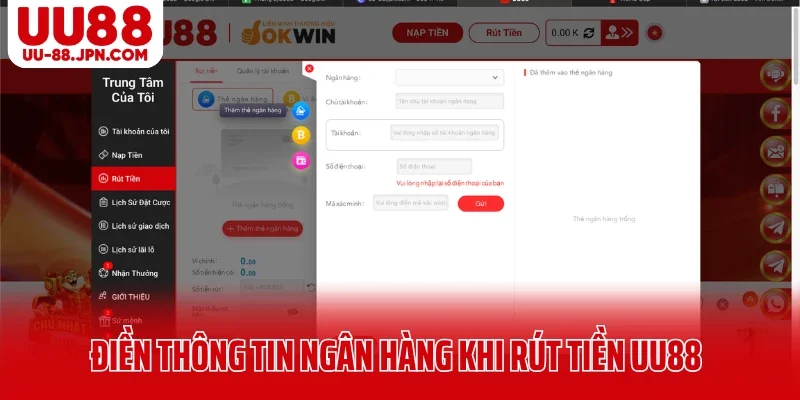 Điền thông tin ngân hàng khi rút tiền UU88 Điền thông tin ngân hàng khi rút tiền UU88