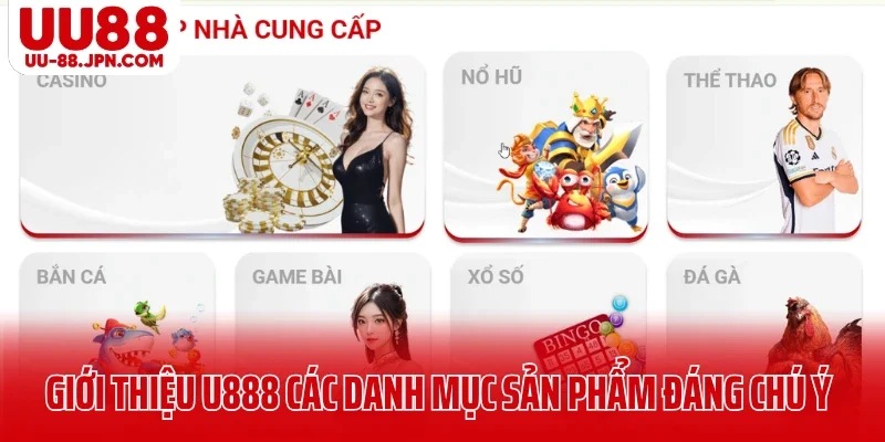 Giới thiệu U888 các danh mục sản phẩm đáng chú ý Giới thiệu U888 các danh mục sản phẩm đáng chú ý