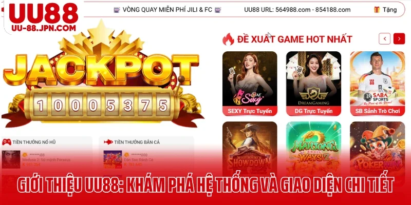 Giới thiệu UU88: Khám phá hệ thống và giao diện chi tiết Giới thiệu UU88: Khám phá hệ thống và giao diện chi tiết